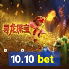 10.10 bet