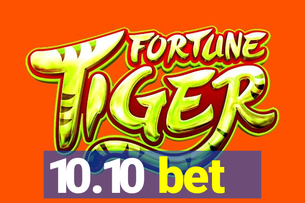 10.10 bet