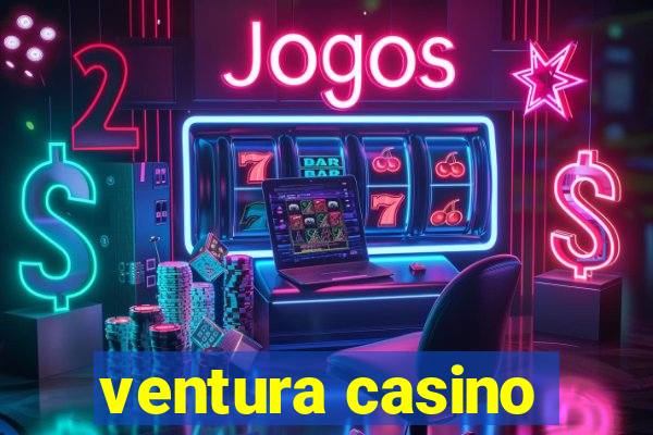 ventura casino