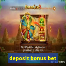 deposit bonus bet