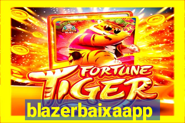 blazerbaixaapp