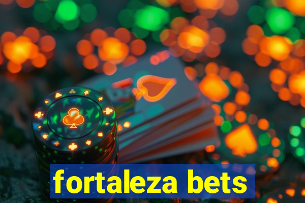 fortaleza bets