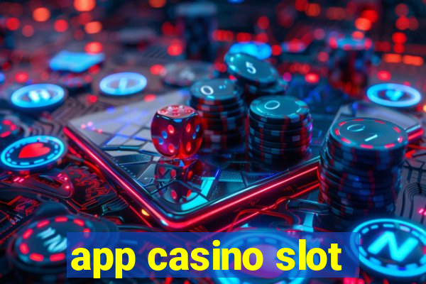 app casino slot