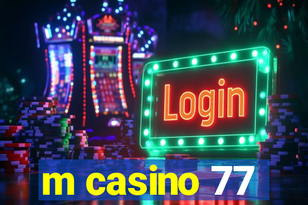 m casino 77