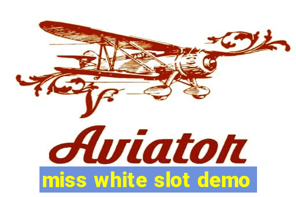 miss white slot demo