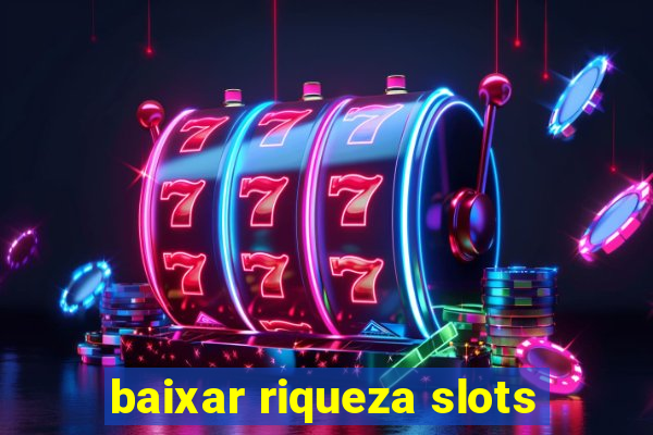 baixar riqueza slots