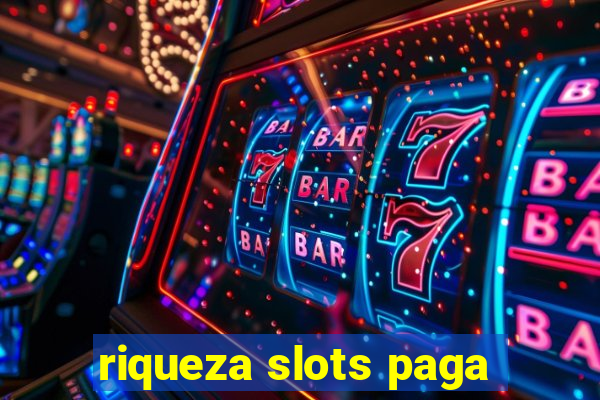 riqueza slots paga