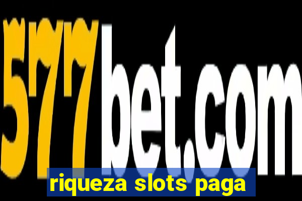 riqueza slots paga