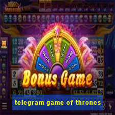 telegram game of thrones