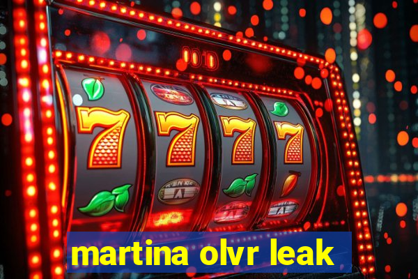 martina olvr leak