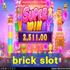 brick slot