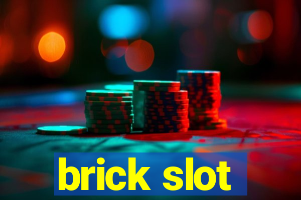 brick slot