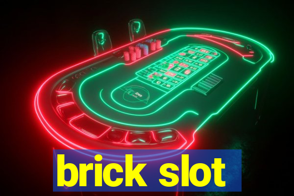 brick slot