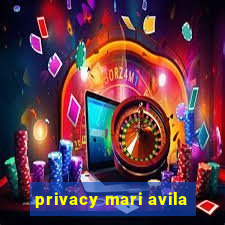 privacy mari avila