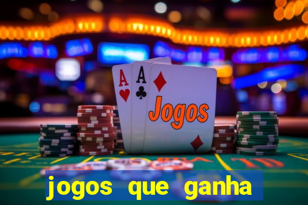 jogos que ganha dinheiro real