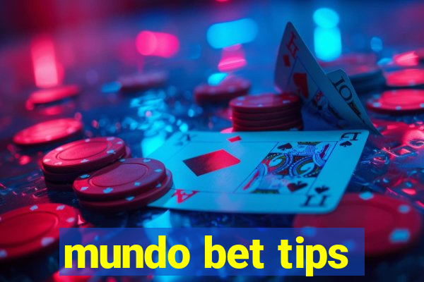 mundo bet tips