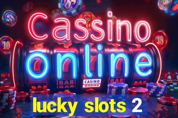 lucky slots 2