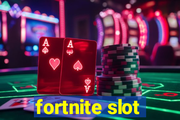 fortnite slot