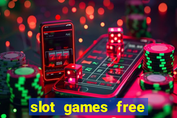 slot games free with bonus