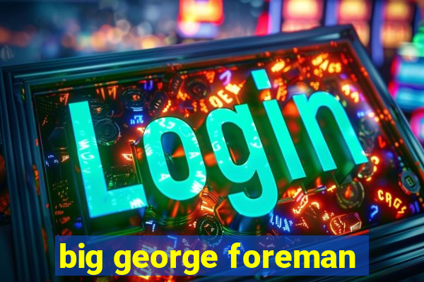 big george foreman