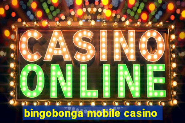 bingobonga mobile casino