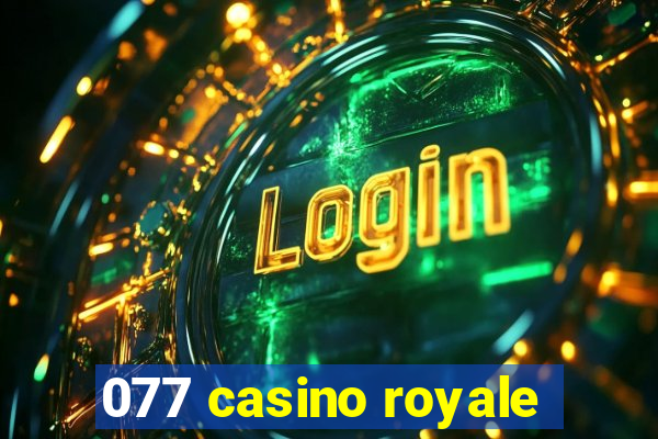 077 casino royale