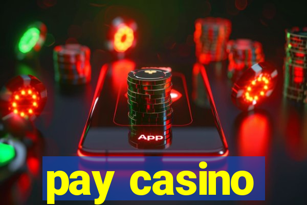 pay casino