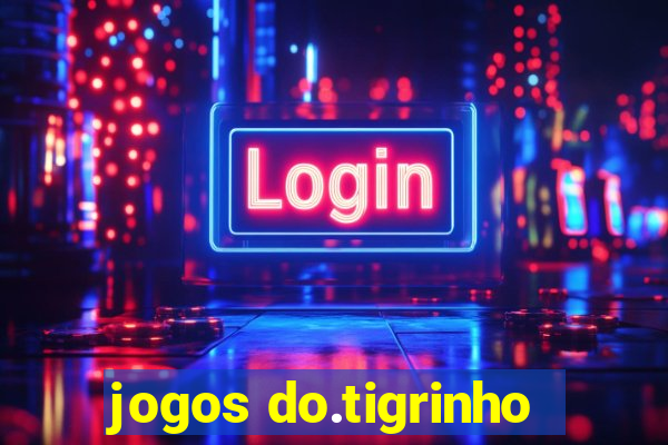 jogos do.tigrinho