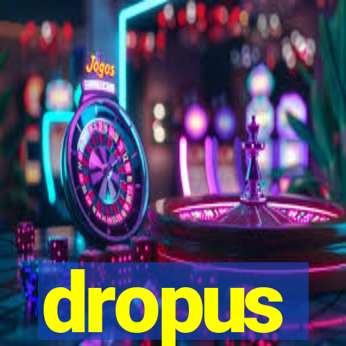 dropus