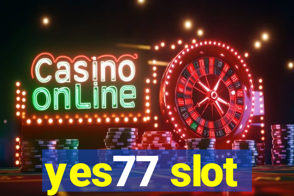 yes77 slot