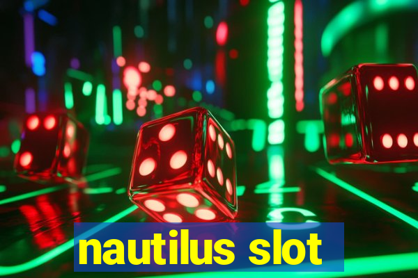 nautilus slot