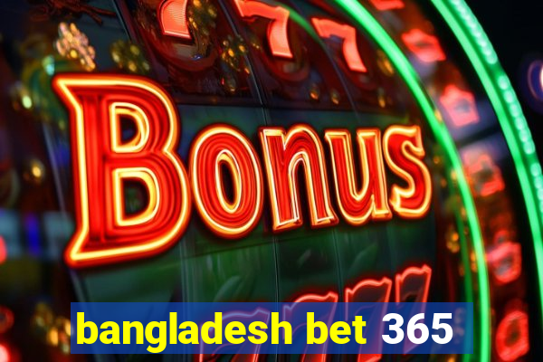 bangladesh bet 365