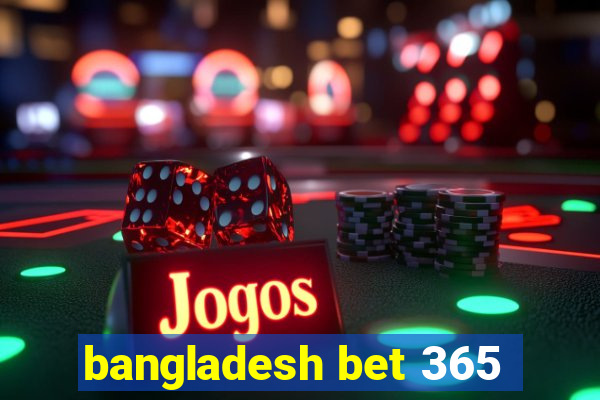 bangladesh bet 365