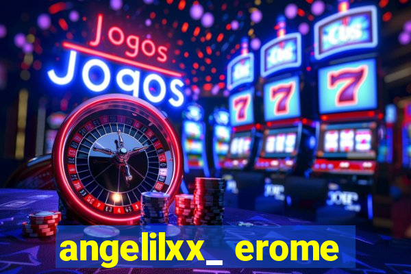 angelilxx_ erome