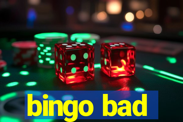 bingo bad