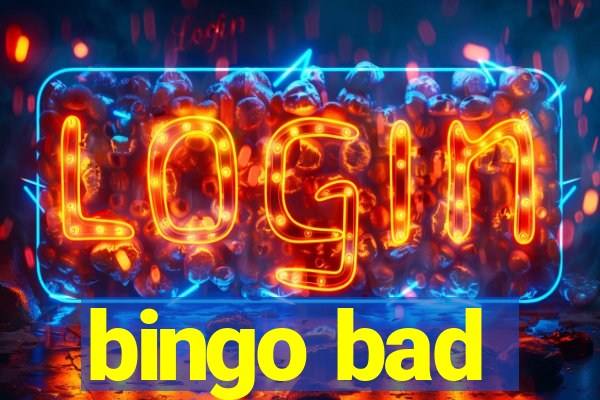 bingo bad