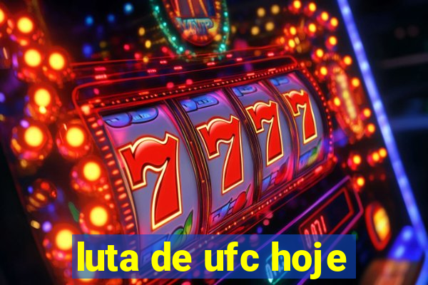 luta de ufc hoje