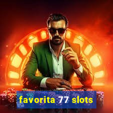 favorita 77 slots