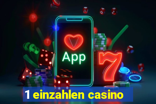 1 einzahlen casino