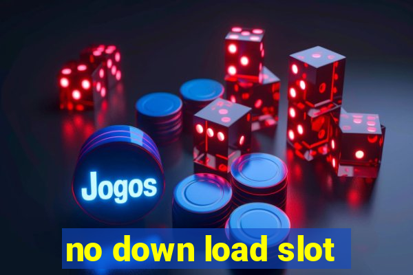 no down load slot