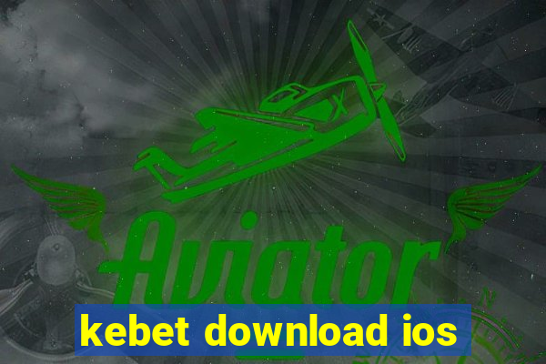 kebet download ios