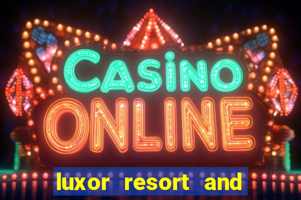 luxor resort and casino las vegas