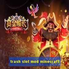 trash slot mod minecraft