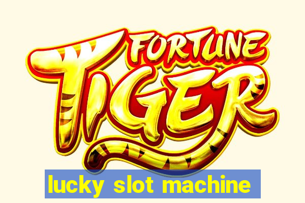 lucky slot machine