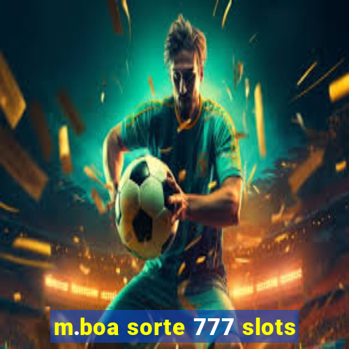 m.boa sorte 777 slots