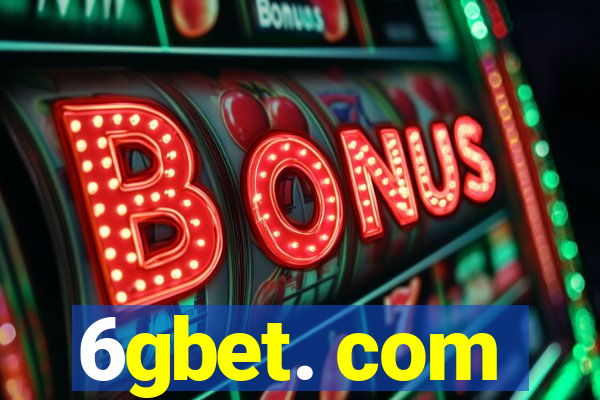 6gbet. com