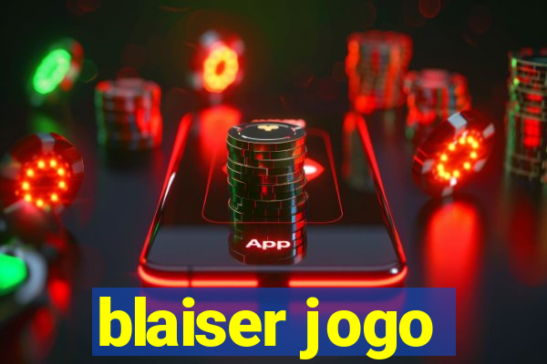 blaiser jogo