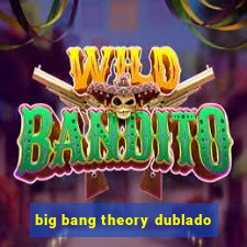 big bang theory dublado