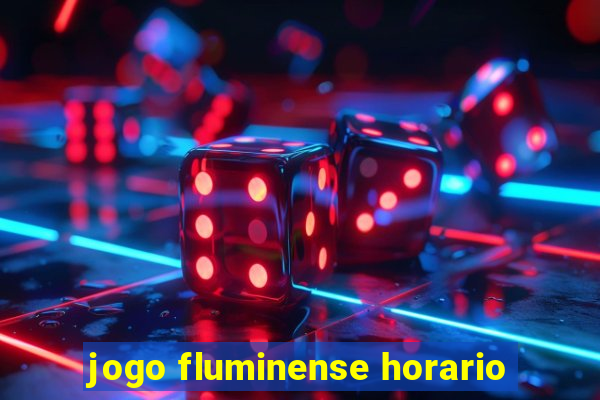 jogo fluminense horario