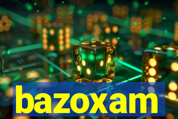 bazoxam